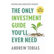 The Only Investment Guide You&rsquo;&rsquo;ll Ever Need: Revised Edition