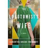 The Lobotomist&rsquo;&rsquo;s Wife