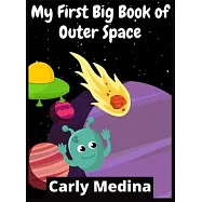 My First Big Book of Outer Space: 100+ Fantastic Outer Space Coloring Pictures For Kids Ages 4-12