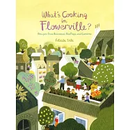What’’s Cooking in Flowerville?: Tasty Food from Your Own Garden, Balcony or Window Box