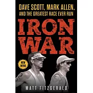 Iron War: Dave Scott, Mark Allen, and the Greatest Race Ever Run