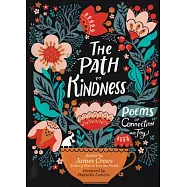 The Path to Kindness: Poems of Connection and Joy