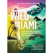 Wild Miami: Explore the Amazing Nature in and Around Miami