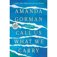 Call Us What We Carry: Poems