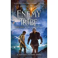 Enemy Tribe: Book 3 of The Ancestors Saga, A Fantasy Romance Series