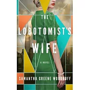 The Lobotomist&rsquo;&rsquo;s Wife