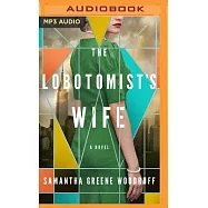 The Lobotomist&rsquo;&rsquo;s Wife