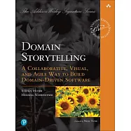 Domain Storytelling: A Collaborative, Visual, and Agile Way to Build Domain-Driven Software