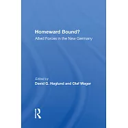 Homeward Bound?: Allied Forces in the New Germany