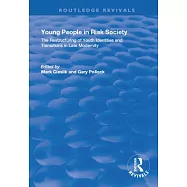 Young People in Risk Society: The Restructuring of Youth Identities and Transitions in Late Modernity: The