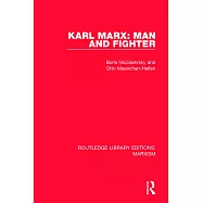 Karl Marx: Man and Fighter (Rle Marxism)