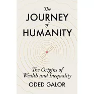 The Journey of Humanity: The Origins of Wealth and Inequality