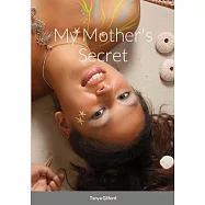My Mother&rsquo;&rsquo;s Secret