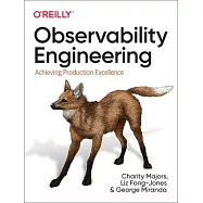 Observability Engineering: Achieving Production Excellence