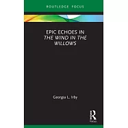 Epic Echoes in the Wind in the Willows