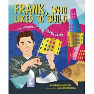 Frank, Who Liked to Build: The Architecture of Frank Gehry