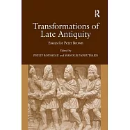 Transformations of Late Antiquity: Essays for Peter Brown