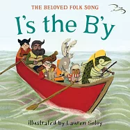 I&rsquo;&rsquo;s the B&rsquo;&rsquo;y: The Beloved Newfoundland Folk Song