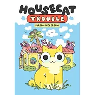 Housecat Trouble: (A Graphic Novel)