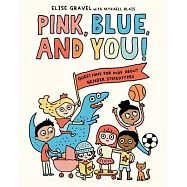 Pink, Blue, and You!: Questions for Kids about Gender Stereotypes