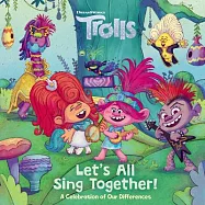 Let’’s All Sing Together! (DreamWorks Trolls)