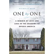 One by One: A Memoir of Love and Loss in the Shadows of Opioid America