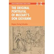 The Original Portrayal of Mozart&rsquo;&rsquo;s Don Giovanni: Transformations of a Role