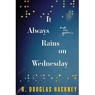 It Always Rains on Wednesday: Book One: Genesis