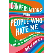 Conversations with People Who Hate Me