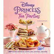 Disney Princess Tea Parties Cookbook (Kids Cookbooks, Gifts for Disney Fans)