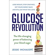 How to Be a Glucose Goddess: The Life-Changing Power of Balancing Your Blood Sugar