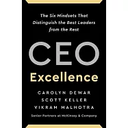 CEO Excellence: The Six Mindsets That Distinguish the Best Leaders from the Rest