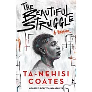 The Beautiful Struggle (Adapted for Young Adults)