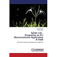 Spider Lily: Prospectus to It&rsquo;&rsquo;s Macronutrients Application & Yield