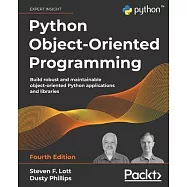Python Object-Oriented Programming - Fourth Edition: Build robust and maintainable object-oriented Python applications