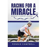 Racing For A Miracle: Ronnie’’s Cancer Journey