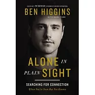 Alone in Plain Sight: Searching for Connection When You&rsquo;&rsquo;re Seen But Not Known