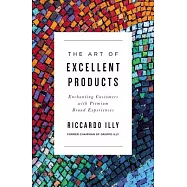 The Art of Excellent Products: Enchanting Customers with Premium Brand Experiences