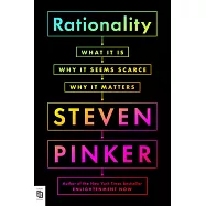 Rationality: What It Is, Why It Seems Scarce, Why It Matters