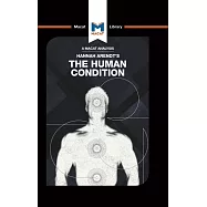 An Analysis of Hannah Arendt’’s the Human Condition