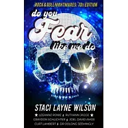 Do You Fear Like We Do: Rock & Roll Nightmares: ’’70s Edition Short Stories
