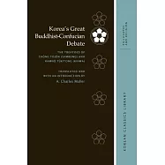 Korea’’s Great Buddhist-Confucian Debate: The Treatises of Chŏng Tojŏn (Sambong) and Hamhŏ Tŭkt’’ong (Kihwa)