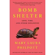 Bomb Shelter: Love, Time, and Other Explosives