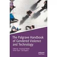 The Palgrave Handbook of Gendered Violence and Technology