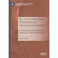 The Value Orientations of Buddhist and Christian Entrepreneurs: A Comparative Perspective on Spirituality and Business Ethics