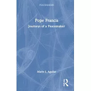 Pope Francis: Journeys of a Peacemaker