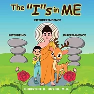 The "I"s in Me: A Children’’s Book On Humility, Gratitude, And Adaptability From Learning Interbeing, Interdependence