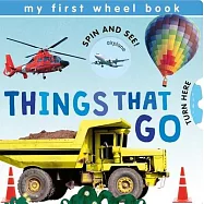 My First Wheel Books: Things That Go