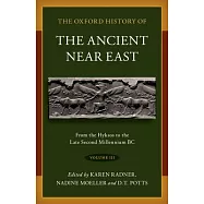 The Oxford History of the Ancient Near East Volume 3: From the Hyksos to the Late Second Millennium BC
