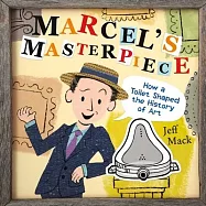 Marcel’’s Masterpiece: How a Toilet Shaped the History of Art